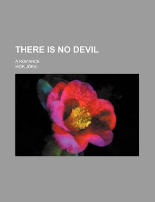 Book cover for There Is No Devil; A Romance