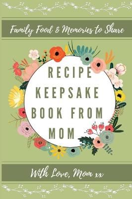 Book cover for Recipe Keepsake Book From Mom