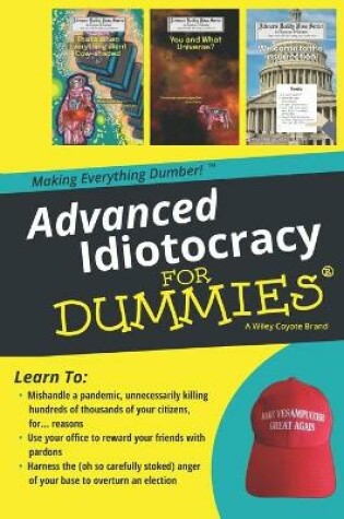 Cover of Advanced Idiotocracy for Dummies