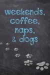 Book cover for Weekends, Coffee, Naps, & Dogs