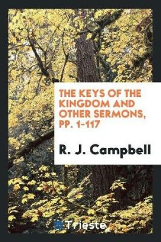 Cover of The Keys of the Kingdom and Other Sermons, Pp. 1-117