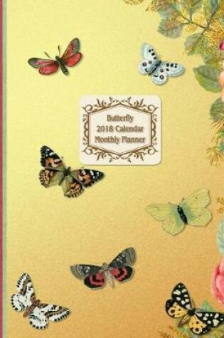 Cover of Butterfly 2018 Calendar Monthly Planner