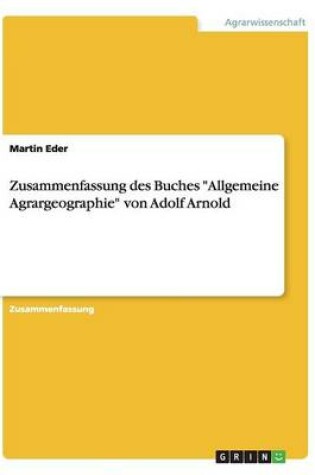 Cover of Zusammenfassung des Buches Allgemeine Agrargeographie von Adolf Arnold