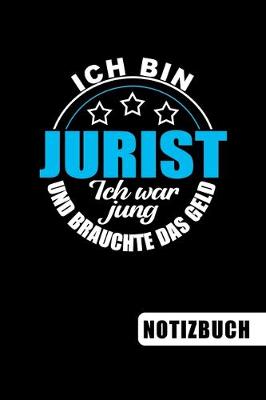 Book cover for Ich bin Jurist - Ich war jung und brauchte das Geld