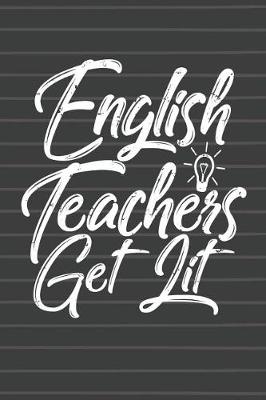 Book cover for English Teachers Get Lit Journal Notebook