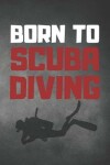 Book cover for Born To Scuba Diving