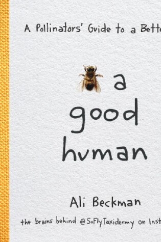 Cover of Bee a Good Human