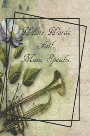 Cover of Where Words Fail, Music Speaks.