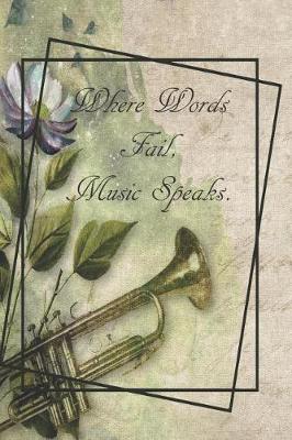 Book cover for Where Words Fail, Music Speaks.