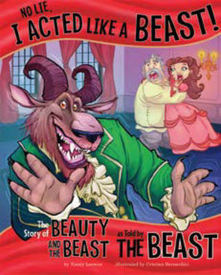 Book cover for No Lie, I Acted Like a Beast!: The Story of Beauty and the Beast as Told by the Beast