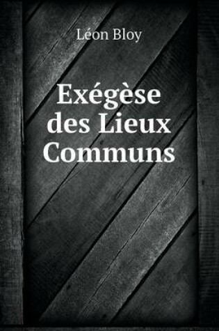 Cover of Exégèse des Lieux Communs