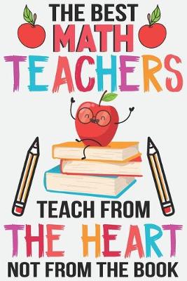 Book cover for The best math teachers teach from the heart not from the book