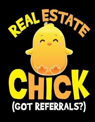 Book cover for Real Estate Chick Got Referrals Notebook