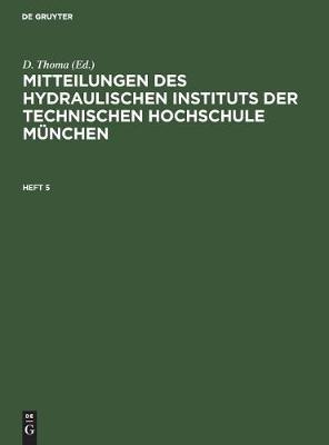 Book cover for Mitteilungen Des Hydraulischen Instituts Der Technischen Hochschule Munchen. Heft 5