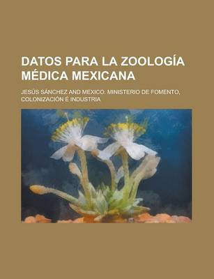 Book cover for Datos Para La Zoologia Medica Mexicana