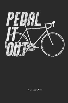 Book cover for Pedal It Out Notizbuch