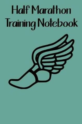 Cover of Half Marathon Training Notebook