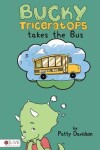 Book cover for Bucky Triceratops Takes the Bus