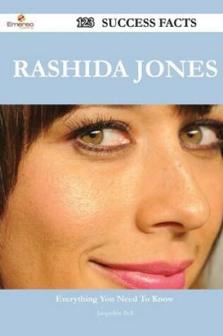 Cover of Rashida Jones 123 Success Facts - Everything You Need to Know about Rashida Jones