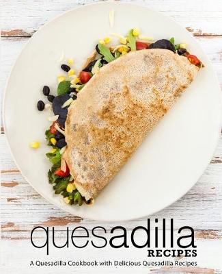 Book cover for Quesadilla Recipes