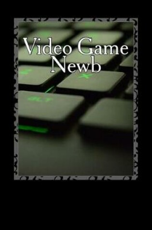 Cover of Video Game Newb