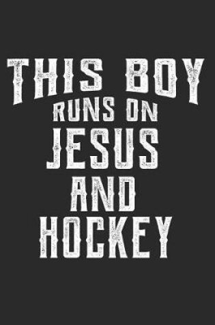 Cover of This Boy Runs on Jesus and Hockey