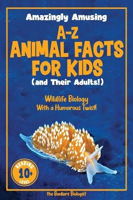 Cover of Amazingly Amusing A-Z Animal Facts for Kids (and Their Adults!)