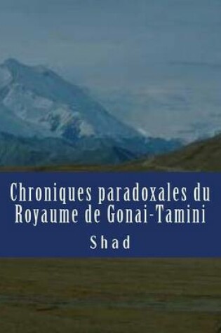 Cover of Chroniques Paradoxales Du Royaume de Gonai-Tamini