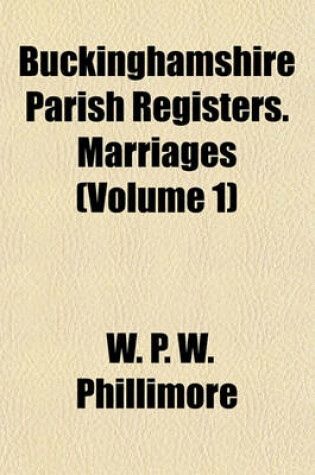 Cover of Buckinghamshire Parish Registers. Marriages (Volume 1)