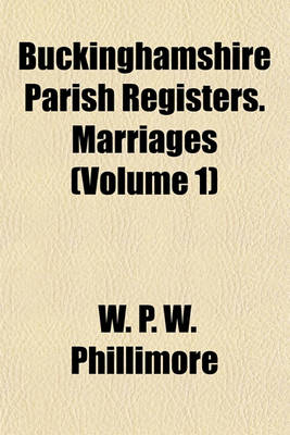 Book cover for Buckinghamshire Parish Registers. Marriages (Volume 1)