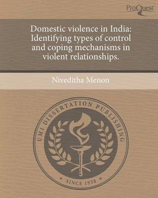 Book cover for Domestic Violence in India: Identifying Types of Control and Coping Mechanisms in Violent Relationships