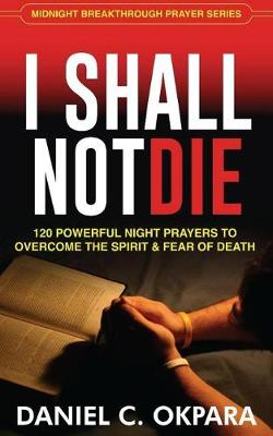 Book cover for I Shall Not Die