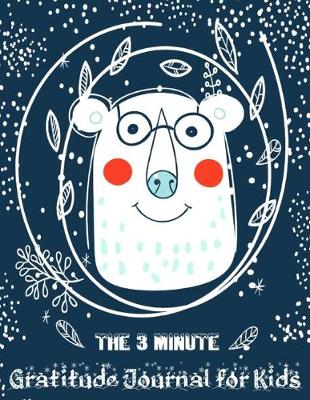 Book cover for The 3 Minute Gratitude Journal for Kids