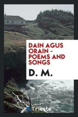 Cover of Dain Agus Orain - Poems and Songs