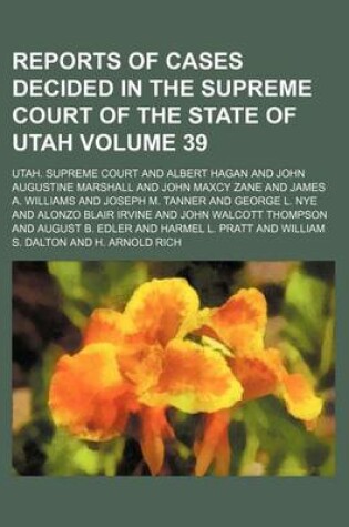 Cover of Reports of Cases Decided in the Supreme Court of the State of Utah Volume 39