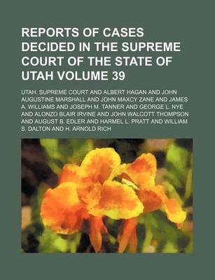 Book cover for Reports of Cases Decided in the Supreme Court of the State of Utah Volume 39