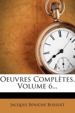 Cover of Oeuvres Completes, Volume 6...