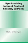 Book cover for Synchronizing Internet Protocol Security (SIPSec)