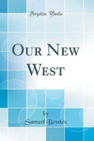 Cover of Our New West (Classic Reprint)