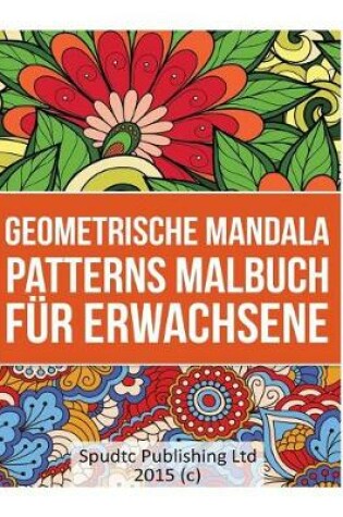 Cover of Geometrische Mandala Patterns Malbuch fur Erwachsene