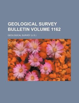 Book cover for Geological Survey Bulletin Volume 1162