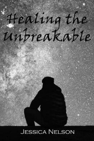 Cover of Healing the Unbreakable