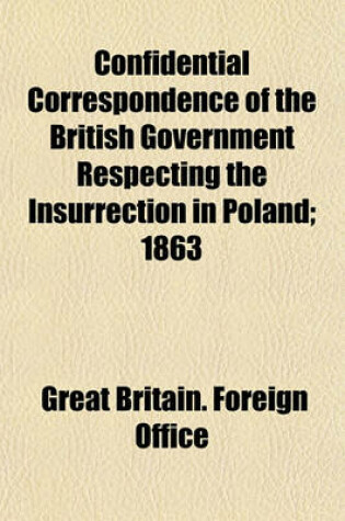 Cover of Confidential Correspondence of the British Government Respecting the Insurrection in Poland; 1863