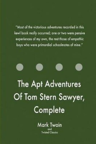 Cover of The Apt Adventures Of Tom Stern Sawyer, Complete