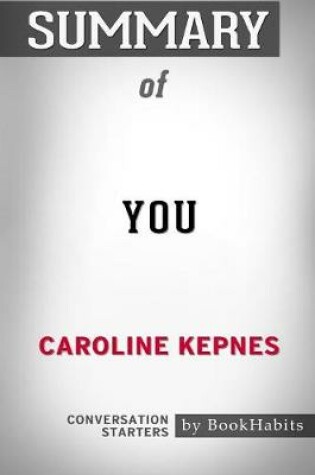 Cover of Summary of You by Caroline Kepnes