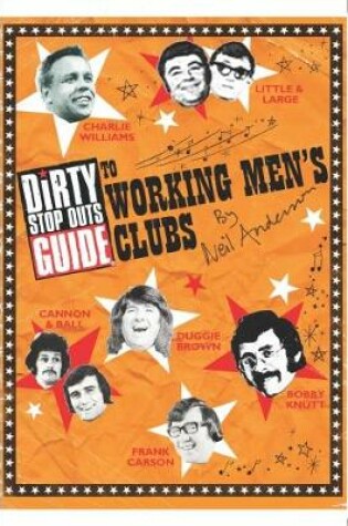 Cover of The Dirty Stop Out's Guide to Working Men's Clubs