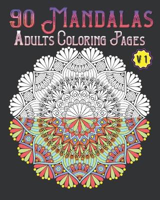 Book cover for 90 Mandalas Adults Coloring Pages Volume 1