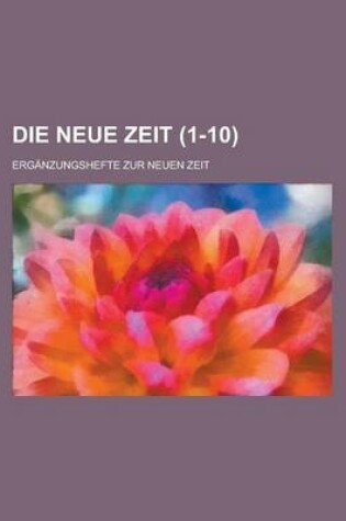 Cover of Die Neue Zeit; Erganzungshefte Zur Neuen Zeit (1-10)
