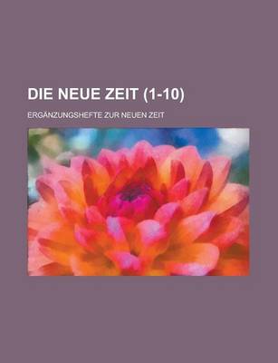 Book cover for Die Neue Zeit; Erganzungshefte Zur Neuen Zeit (1-10)