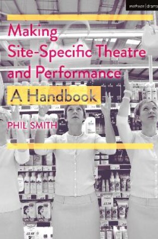 Cover of Making Site-Specific Theatre and Performance